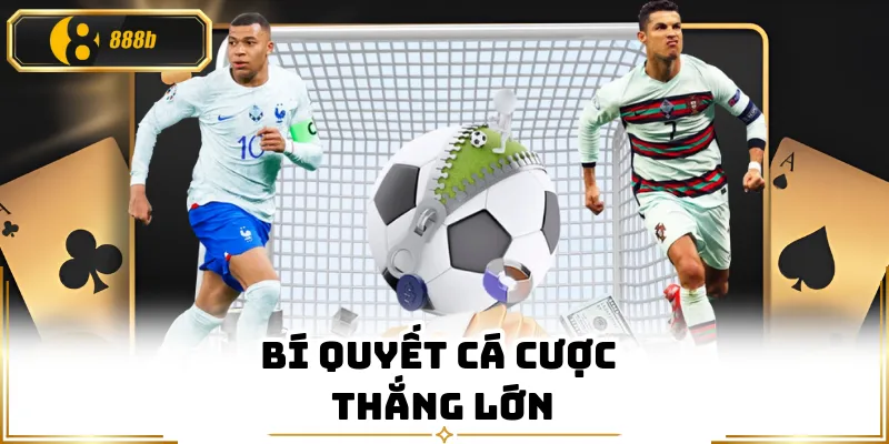 Bí quyết cá cược thắng lớn