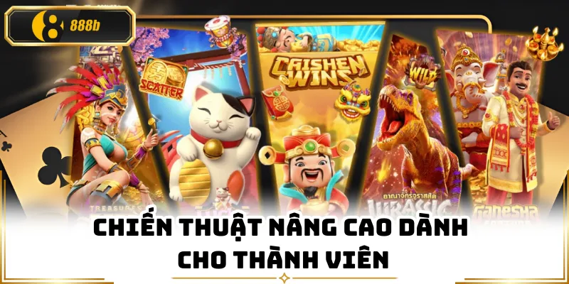 Chiến thuật nâng cao dành cho thành viên