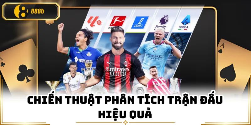 Chiến thuật phân tích trận đấu hiệu quả