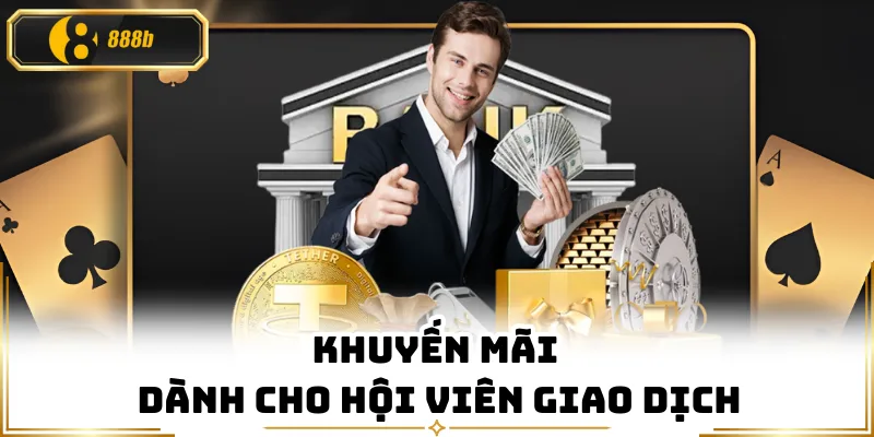 Khuyến mãi dành cho hội viên giao dịch