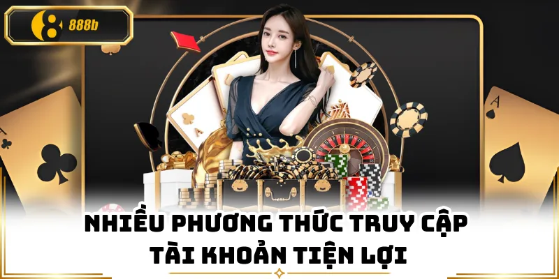 Nhiều phương thức truy cập tài khoản tiện lợi