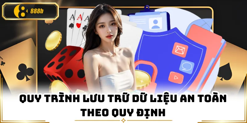 Quy trình lưu trữ dữ liệu an toàn theo quy định